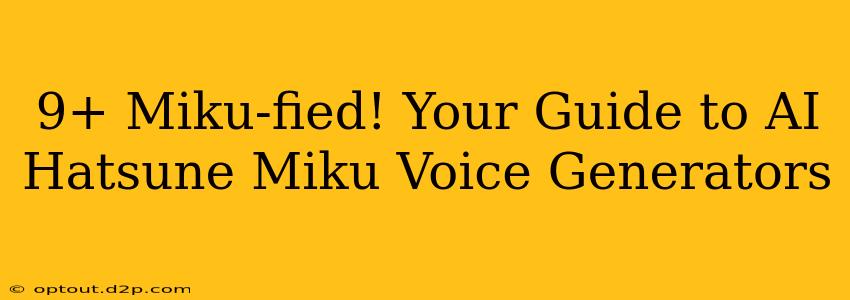 9+ Miku-fied! Your Guide to AI Hatsune Miku Voice Generators
