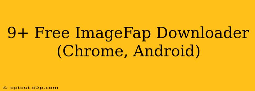 9+ Free ImageFap Downloader (Chrome, Android)